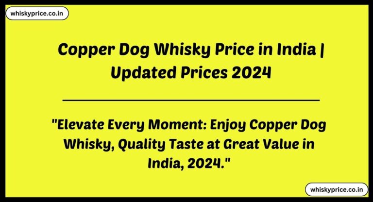 Updated Copper Dog Whisky Price In India 2024
