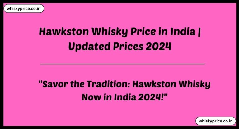 [March 2024] Hawkston Whisky Price In India