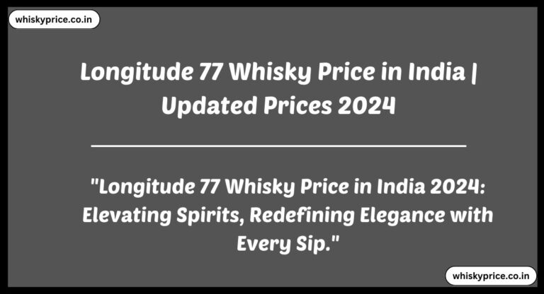 [March 2024] Longitude 77 Whisky Price In India