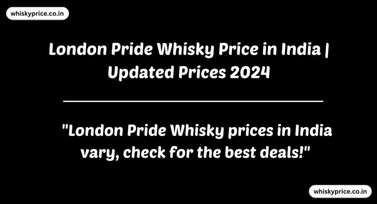 [March] London Pride Whisky Price In India 2024
