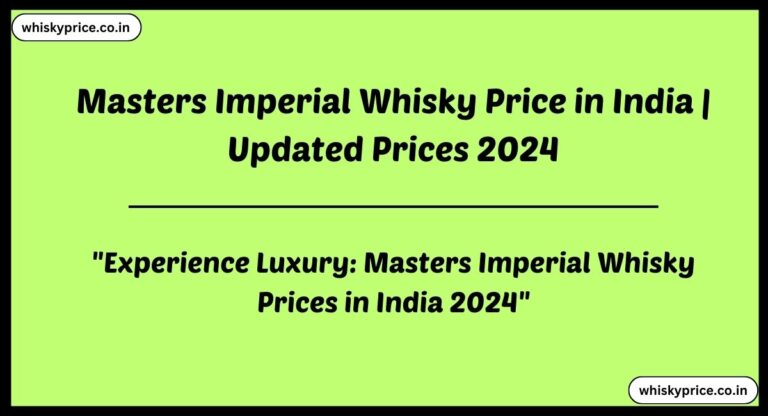 [JULY List] Masters Imperial Whisky Price in India 2024 | Updated List