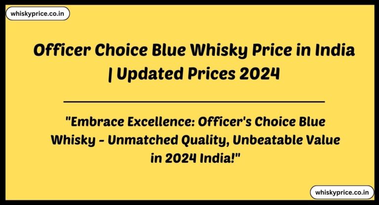 [September 2024] Officer Choice Blue Whisky Price In India