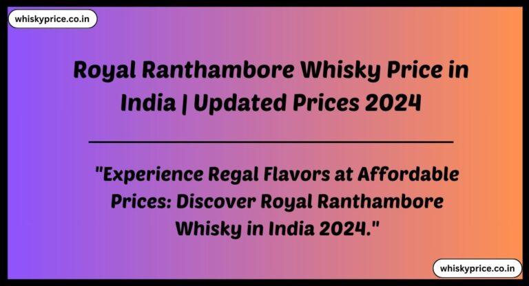 [March] Royal Ranthambore Whisky Price In India 2024