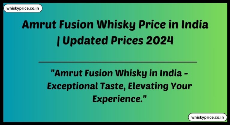 [April] Amrut Fusion Whisky Price In India 2024