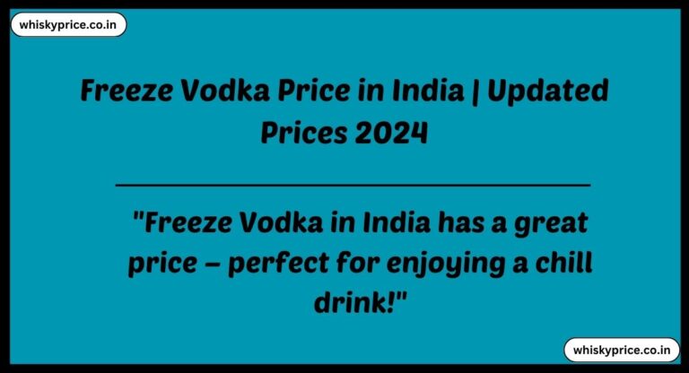 [April] Freeze Vodka Price In India 2024