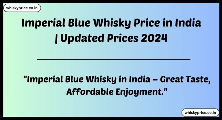 [April] Imperial Blue Whisky Price In India 2024