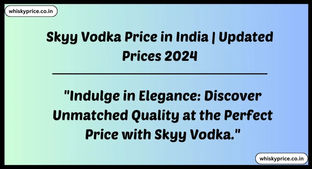 Skyy Vodka Price in India