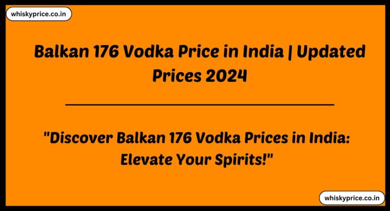 [April] Balkan 176 Vodka Price In India 2024
