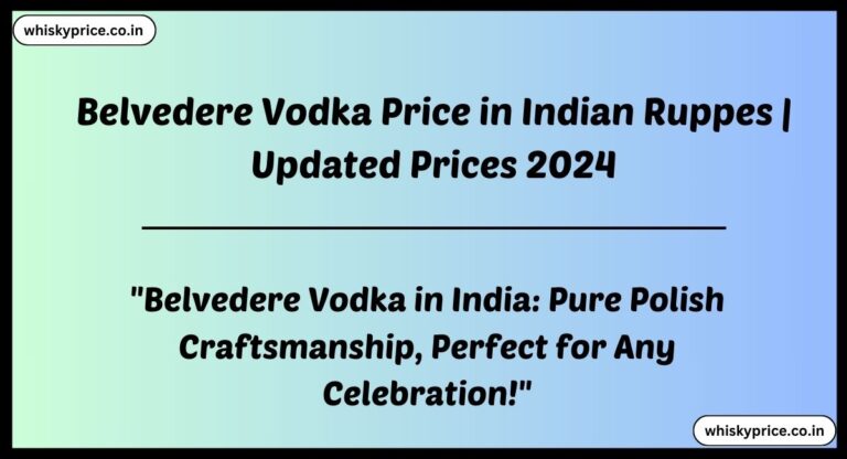 [April] Belvedere Vodka Price In Indian Ruppes 2024