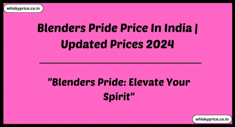 [April 2024] Blenders Pride Price In India