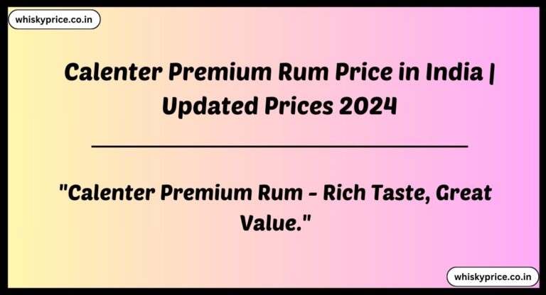 [Updated] Calenter Premium Rum Price In India 2024 » Whisky Price