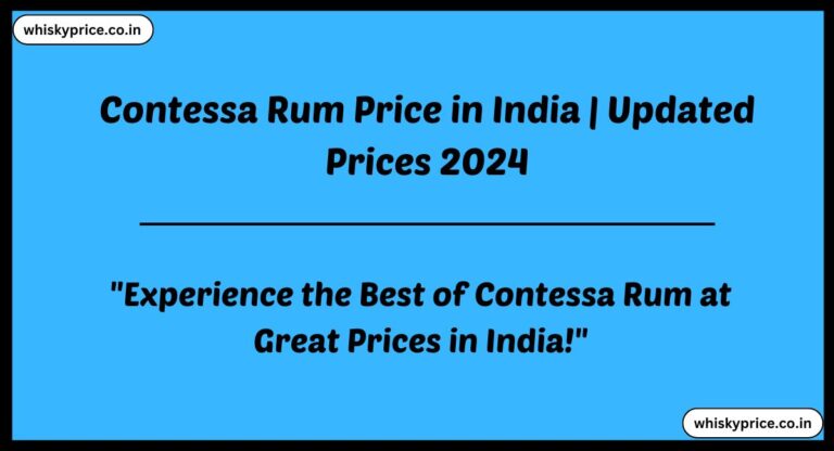 Updated Contessa Rum Price In India 2024