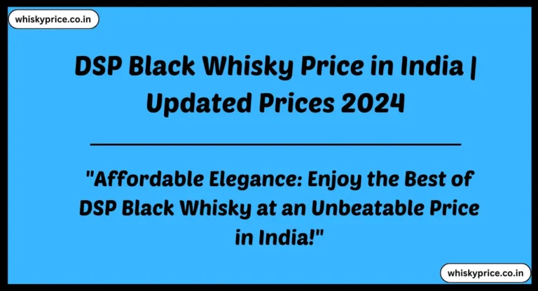 [April] DSP Black Whisky Price In India 2024 » Whisky Price