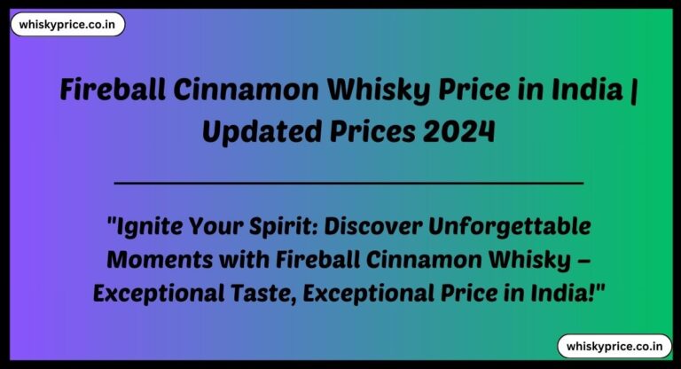 [April] Fireball Cinnamon Whisky Price In India 2024
