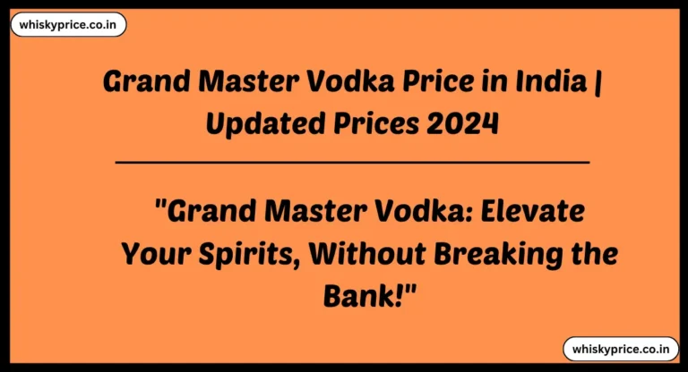 [April] Grand Master Vodka Price In India