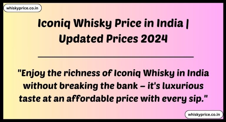 Iconiq Whisky Price In India 2023