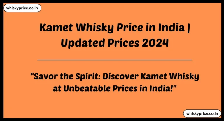 [March] Kamet Whisky Price In India 2025