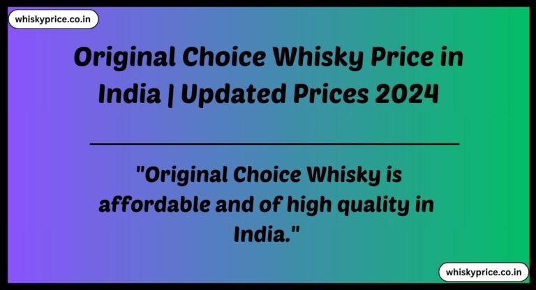 [April] Original Choice Whisky Price In India 2024