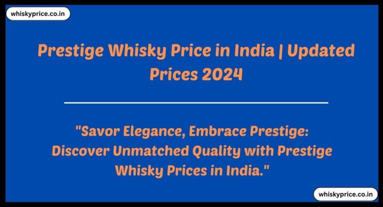 [April] Prestige Whisky Price In India 2024