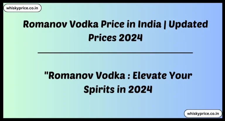 [April] Romanov Vodka Price In India 2024