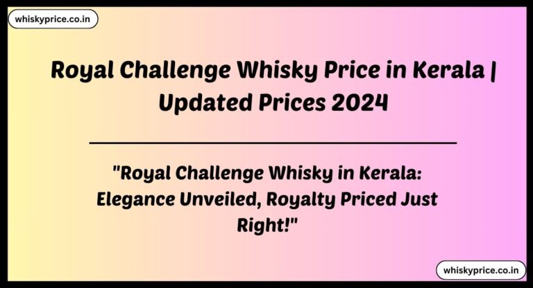 [April] Royal Challenge Whisky Price In Kerala 2024 » Whisky Price