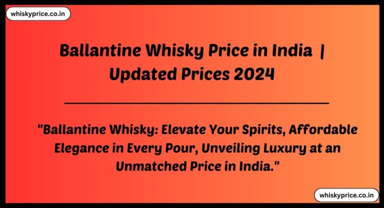 [May] Ballantine Whisky Price In India