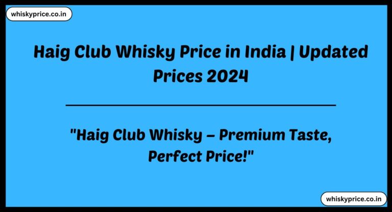 [Updated May] Haig Club Whisky Price In India 2024 » Whisky Price