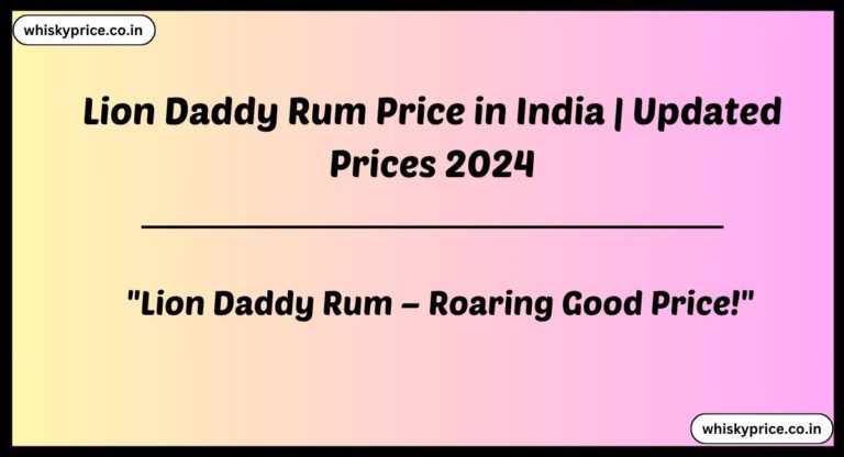 [May] Lion Daddy Rum Price In India 2024