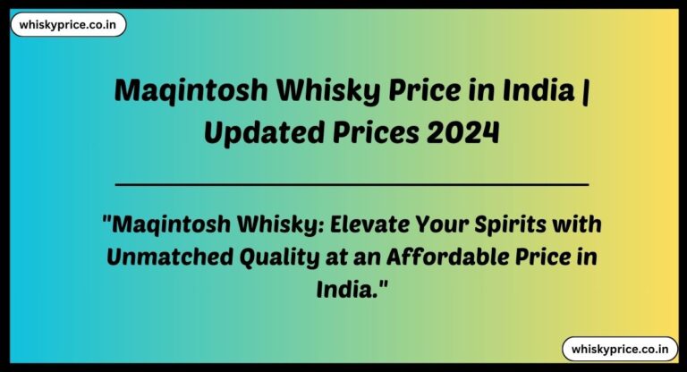 [May] Maqintosh Whisky Price In India 2024 » Whisky Price