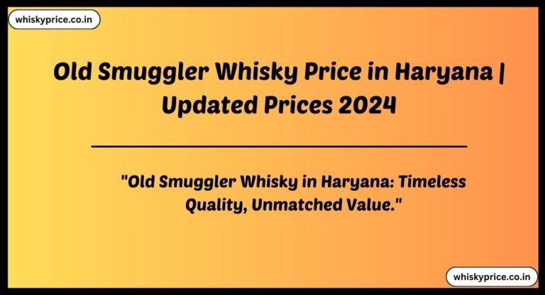 [May] Old Smuggler Whisky Price In Haryana 2024 » Whisky Price