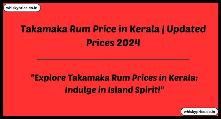 [May 2024] Takamaka Rum Price In Kerala