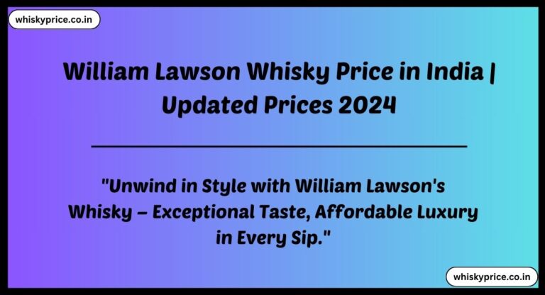 [May] William Lawson Whisky Price In India 2024 » Whisky Price