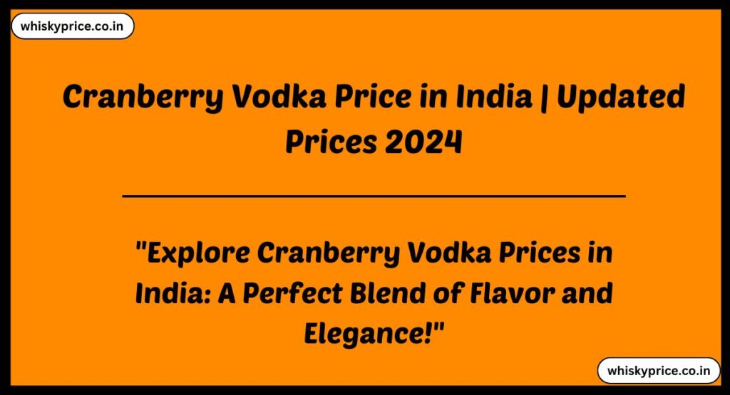 Cranberry Vodka Price in India