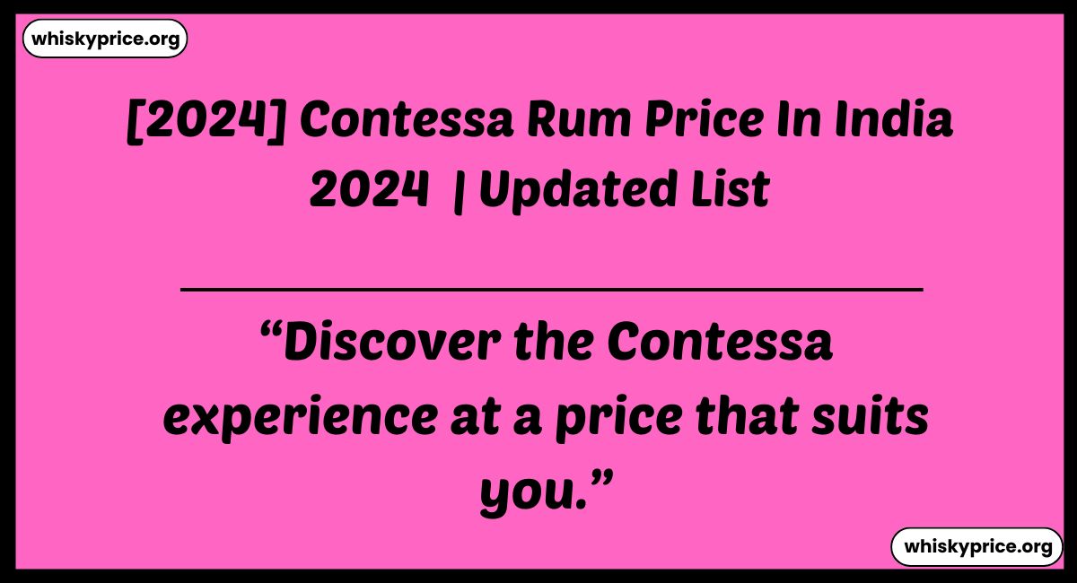 Contessa Rum Price In India