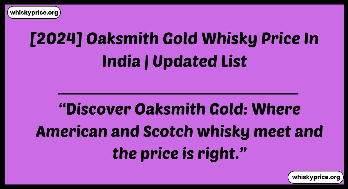 Oaksmith Gold Whisky Price In India