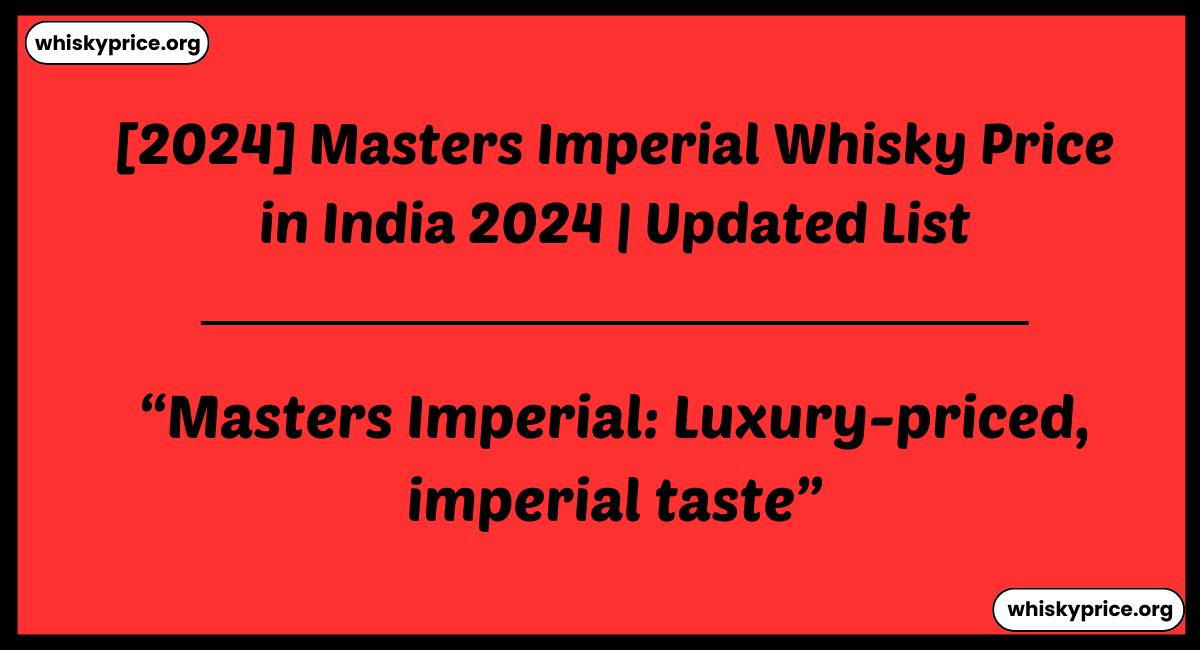 Masters Imperial Whisky Price in India